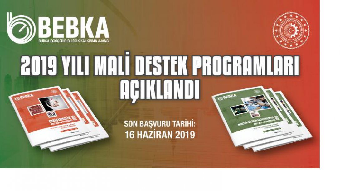 Bursa Eskişehir Bilecik Kalkınma Ajansı (BEBKA), 2019 Yılı Mali Destek Programlarını 3 Nisan 2019 Tarihi İtibarıyla Açıkladı