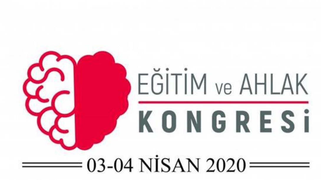Eğitim ve Ahlak Kongresi 03-04 Nisan 2020 Tarihlerinde Antalya'da Yapılacaktır