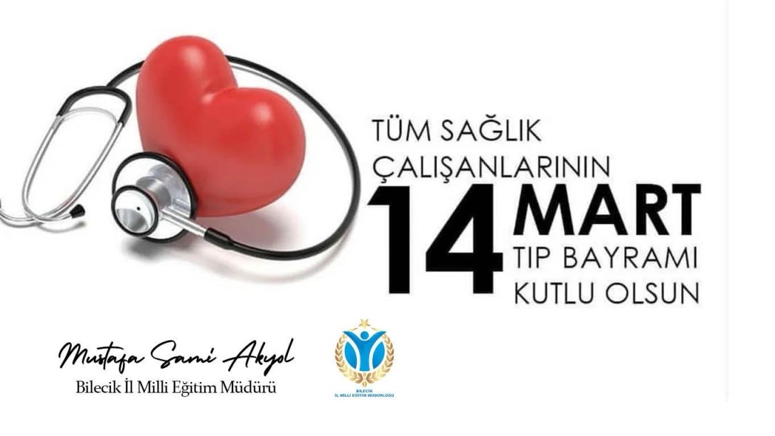 Tüm Sağlık Çalışanlarının 14 Mart Tıp Bayramı Kutlu Olsun